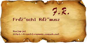 Fröschl Rémusz névjegykártya